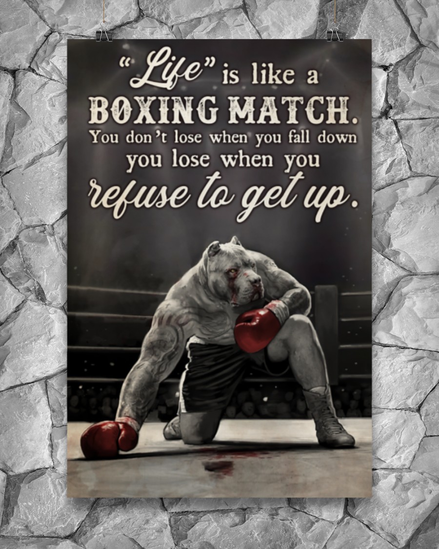 Pitbull Life is like a boxing match You don't lose when you fall down you lose when you refuse to get up poster