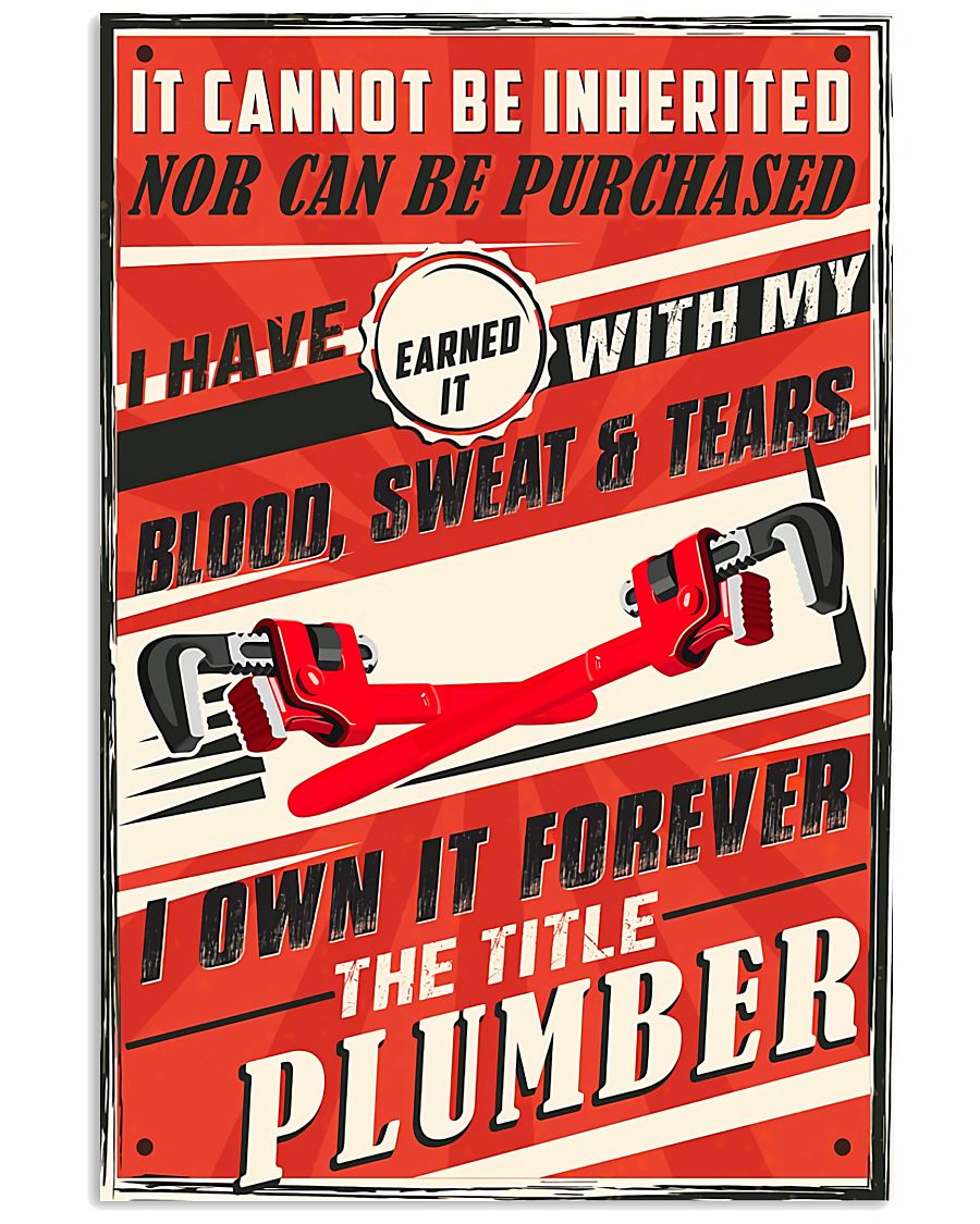 Plumber it cannot be inherited nor can it be purchased poster