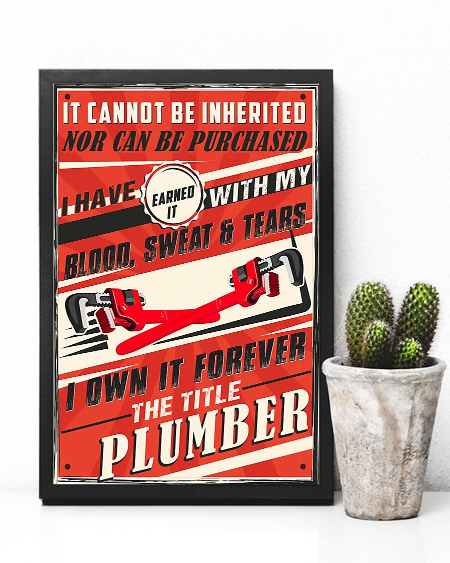 Plumber it cannot be inherited nor can it be purchased posterc