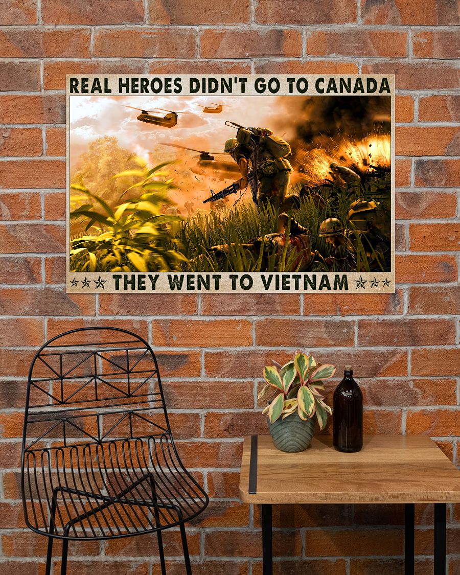 Real Heroes Didn't Go To Canada They Went To Vietnam Poster