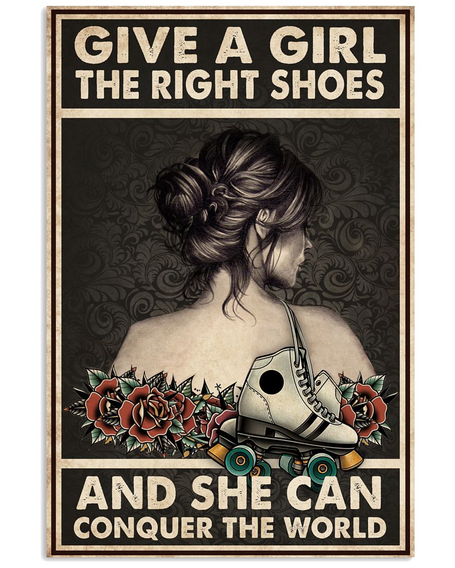 Roller Skating Give a girl the right shoes and she can conquer the world poster