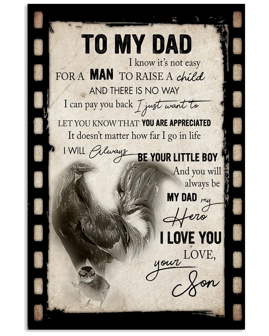 Rooster To My Dad I Know It's Not Easy For A Man To Raise A Child Poster