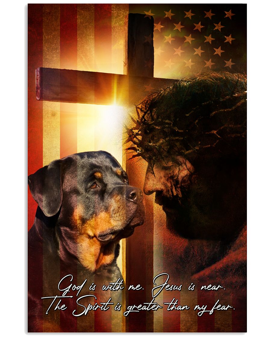 Rottweiler God is with me Jesus is near The spirit is greater than my fear poster
