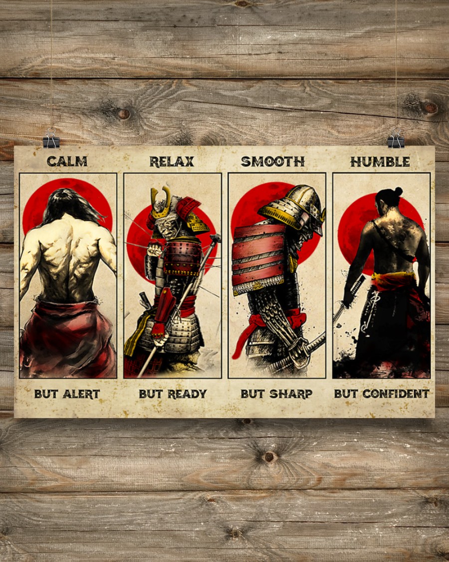 Samurai Calm But Alert Relaxed But Ready Smooth But Sharp Humble But Confident Poster