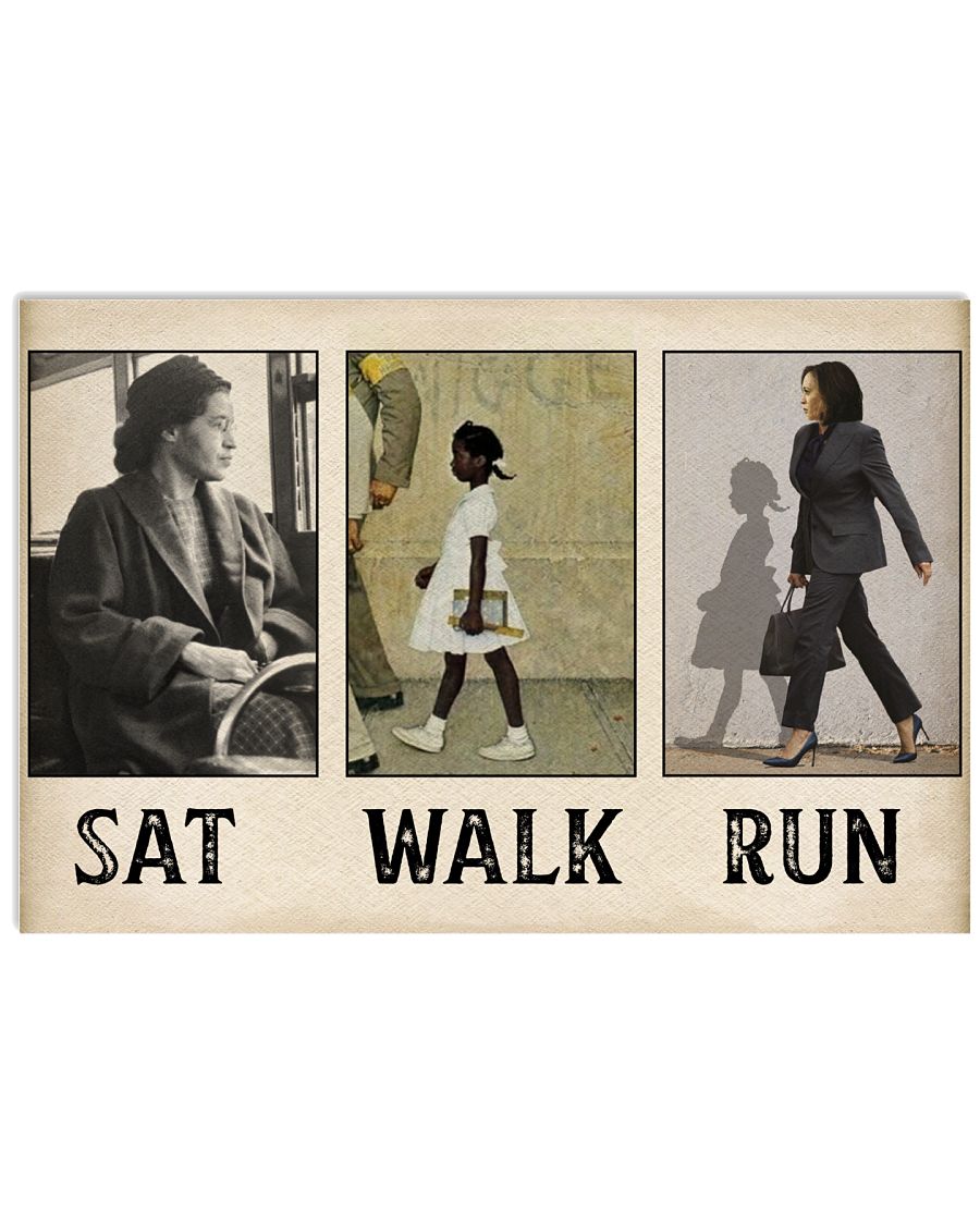 Sat Walk Run Rosa Sat So Ruby Could Walk So Kamala Could Run Poster