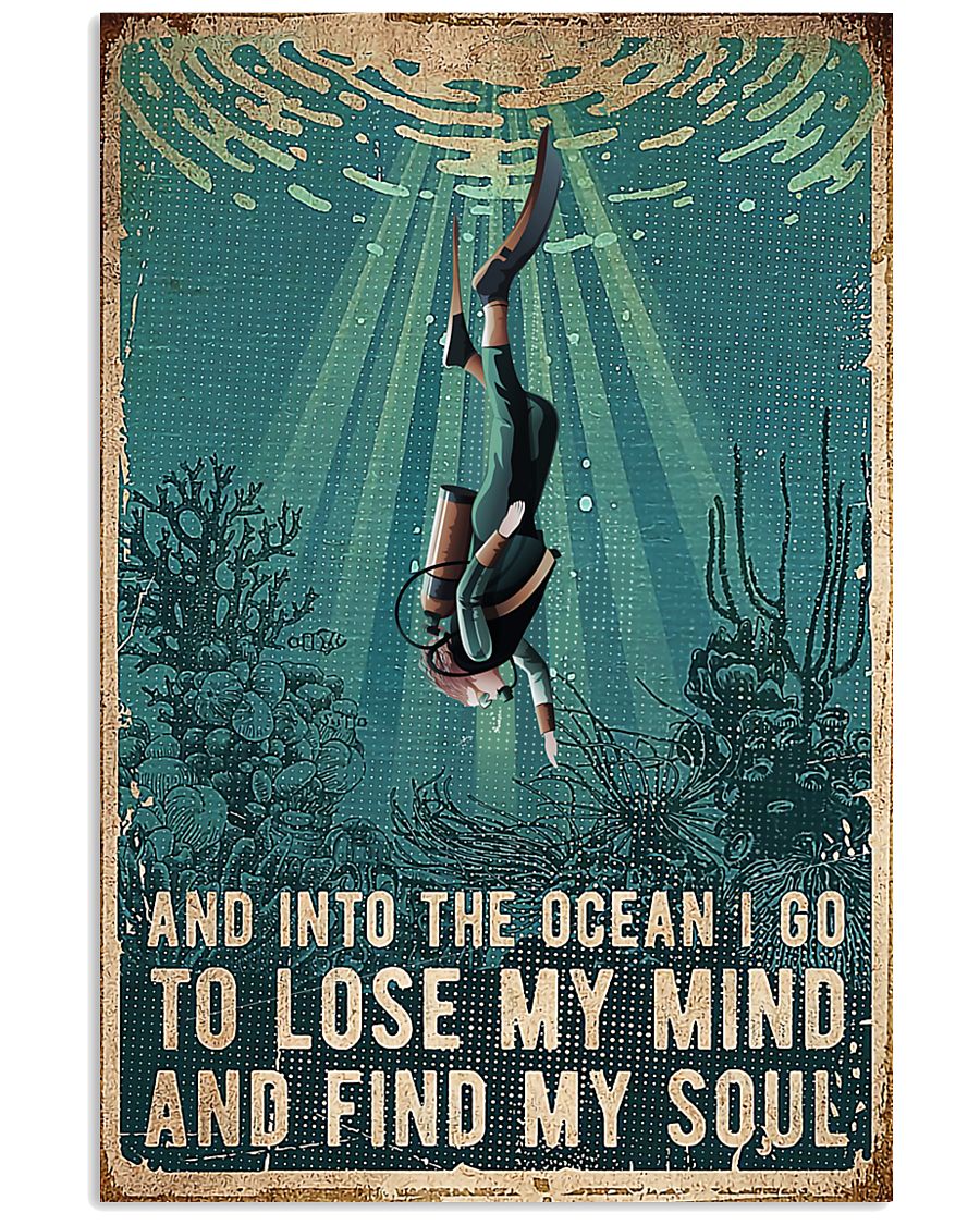Scuba Diving And Into The Ocean I Go To Lose My Mind And Find My Soul Poster