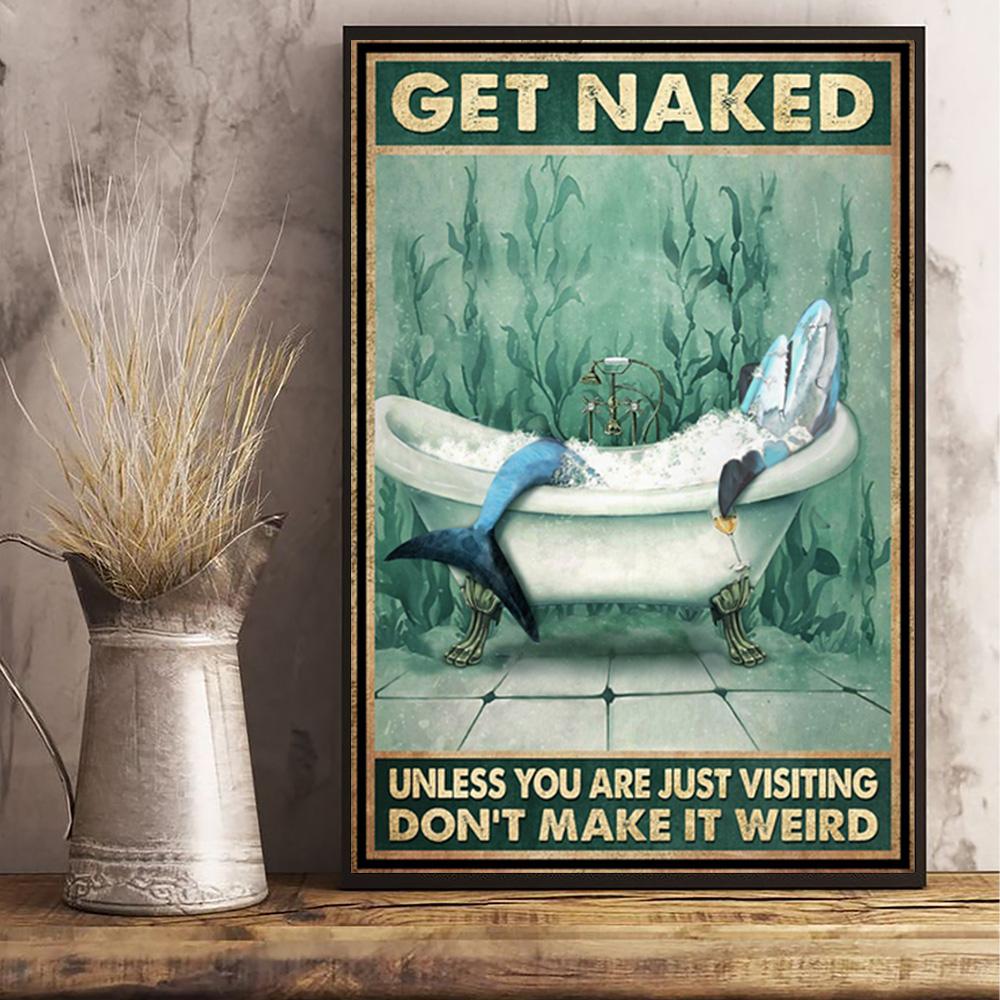 Shark Get Naked Unless You Are Visiting Don't Make It Weird Posterz