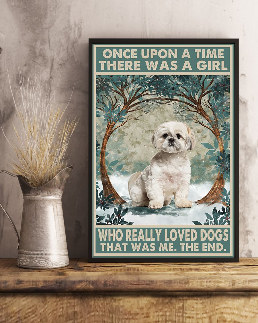 Shih Tzu Once Upon A Time There Was A Girl Who Loved Dog Poster