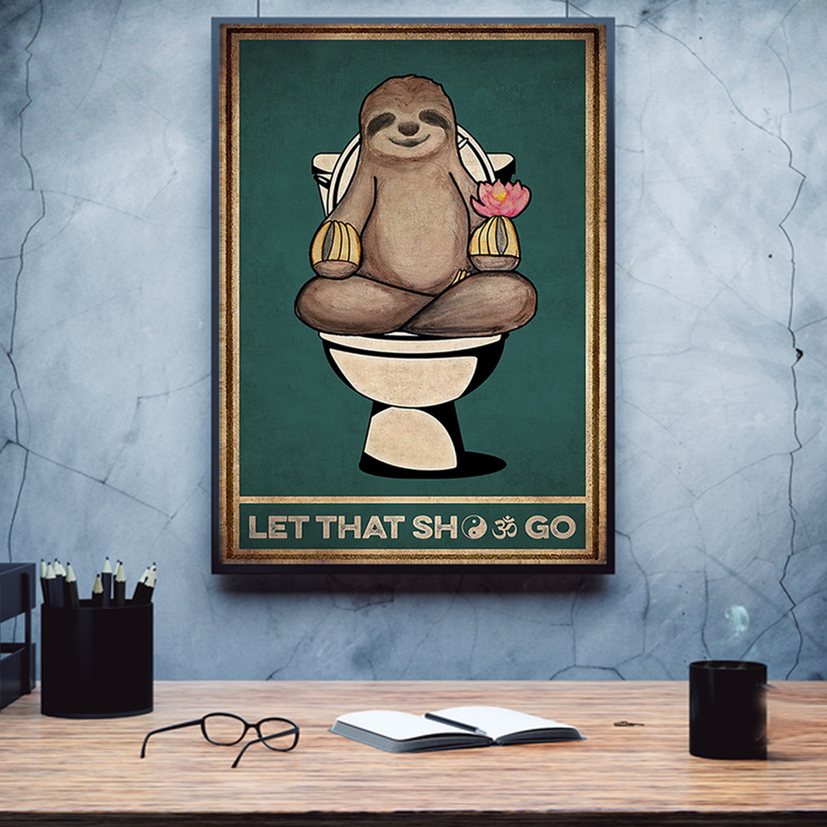 Sloth yoga let that shit go poster