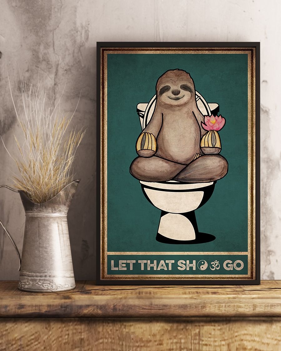 Sloth Yoga Let that shit go poster
