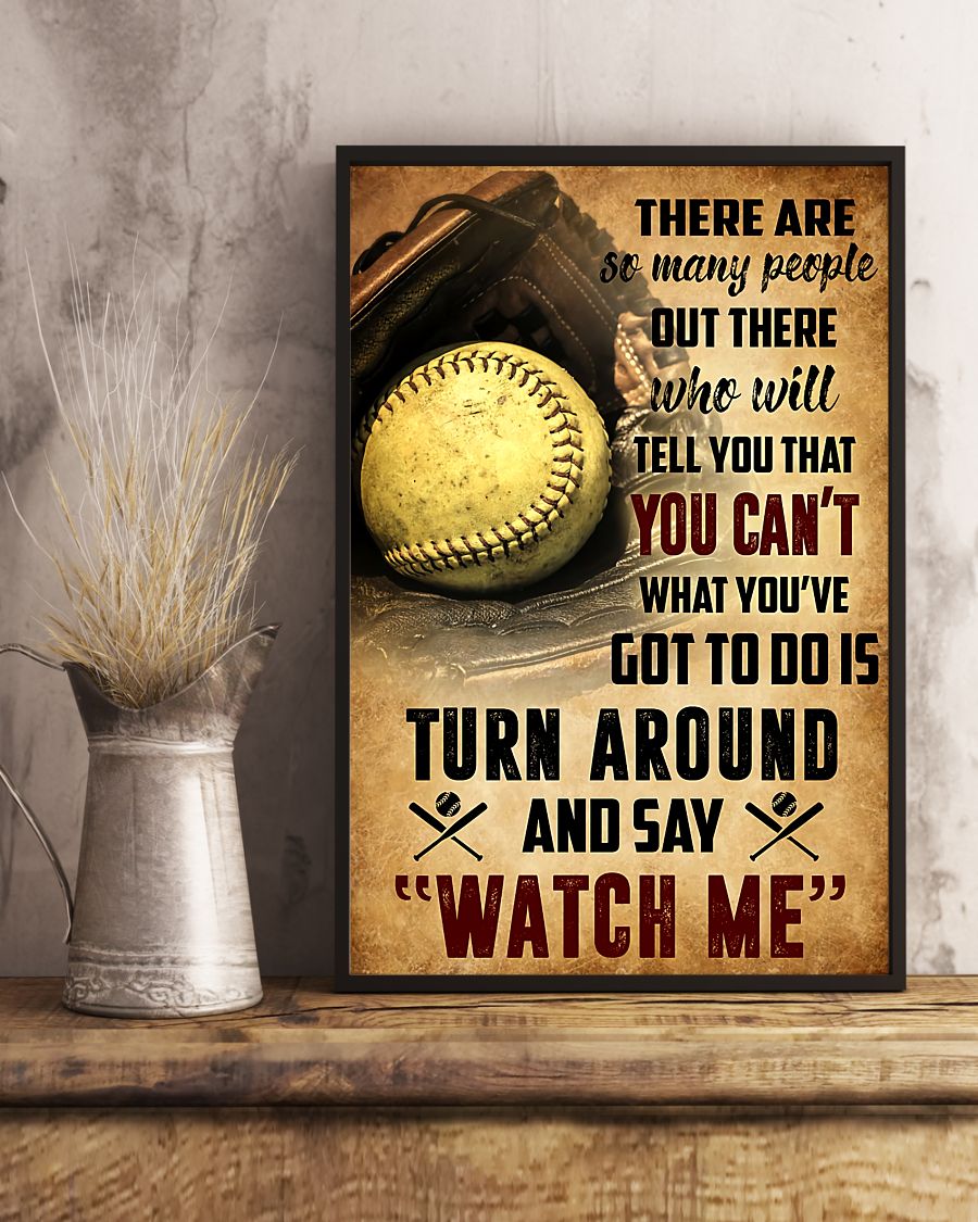 Softball There are so many people out there and say watch me posterc