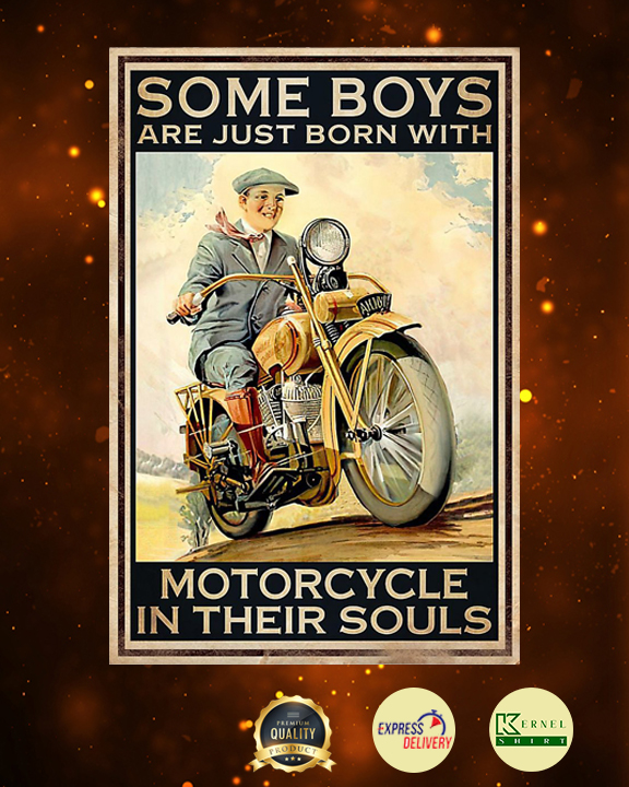 Some Boys Are Just Born With Motorcycle in thier souls poster