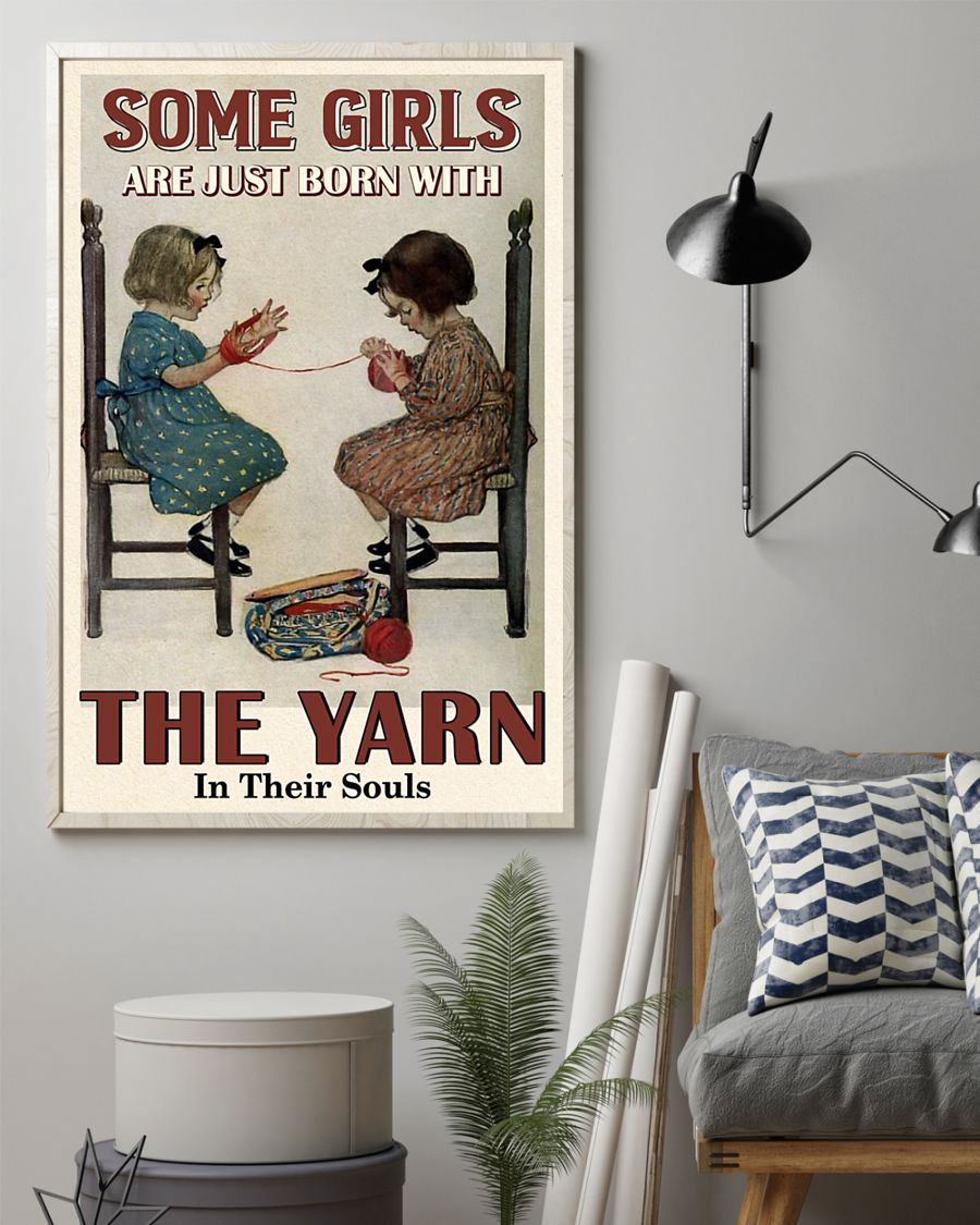 Some Girls Are Just Born With The Yarn In Their Souls Poster
