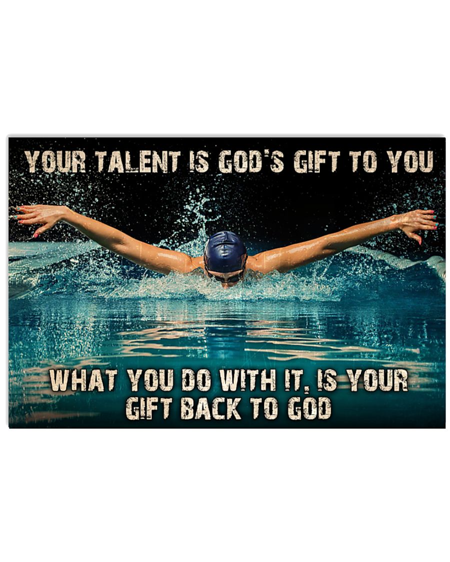 Swimming Your Talent Is God's Gift To You What You Do With It Is Your Gift Back To God Poster