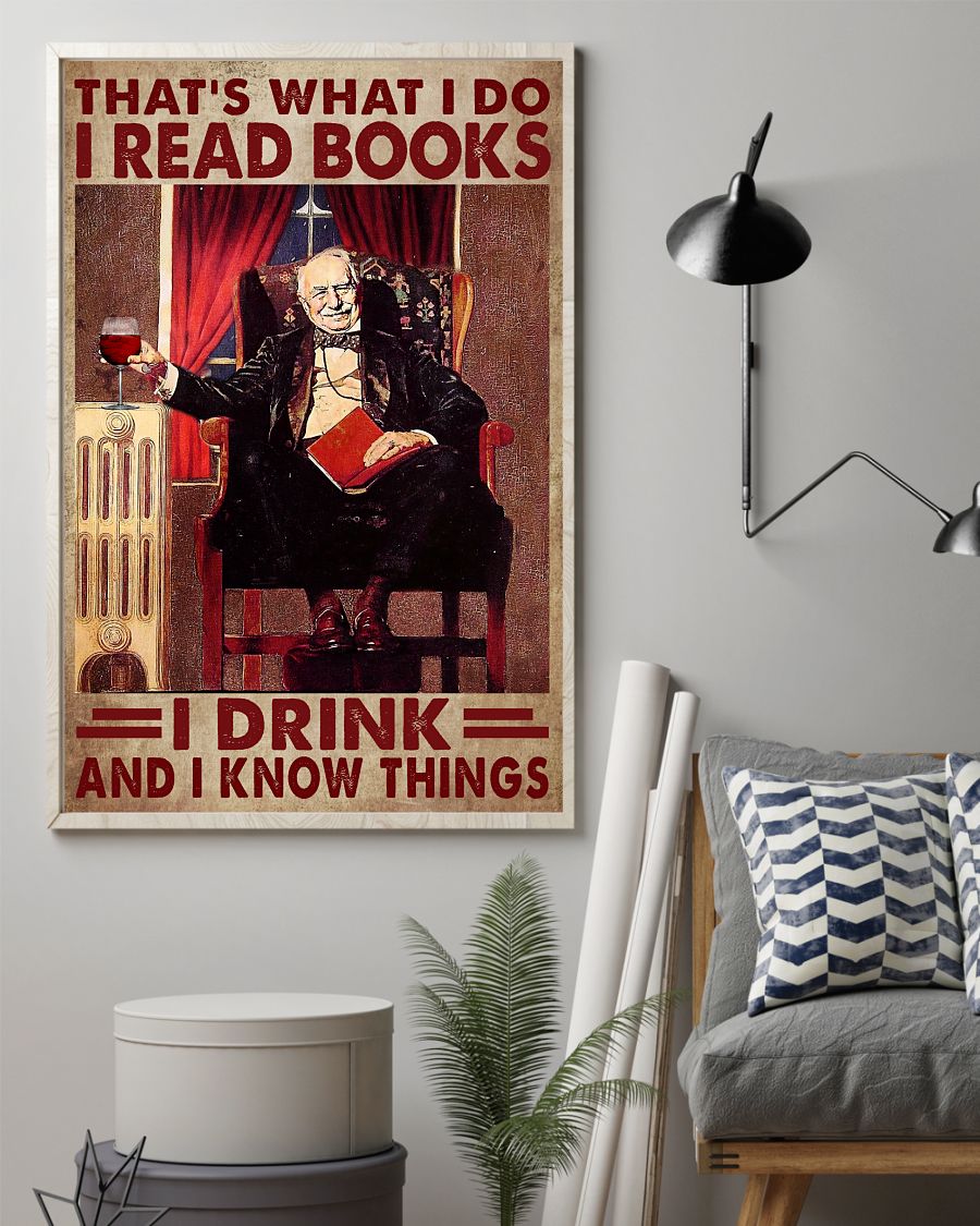 That's What I Do I Read Books I Drink And I Know Things Posterz