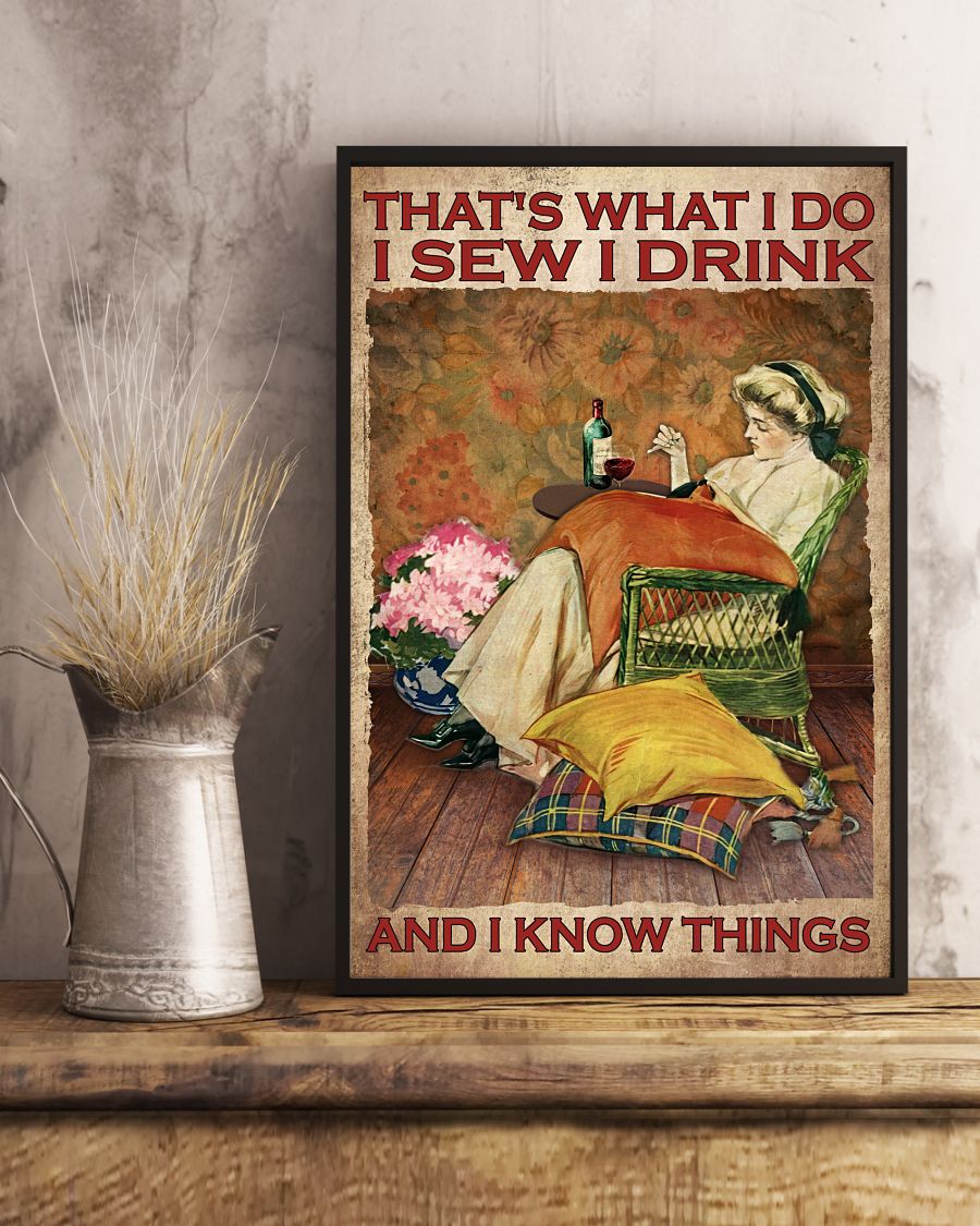 That's What I Do I Sew I Drink And I Know Things Posterx