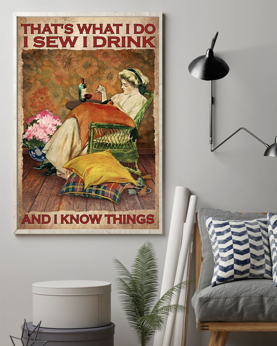 That's What I Do I Sew I Drink And I Know Things Posterz