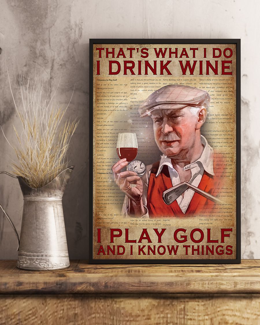That's what I do I drink wine I play golf and I know things posterc