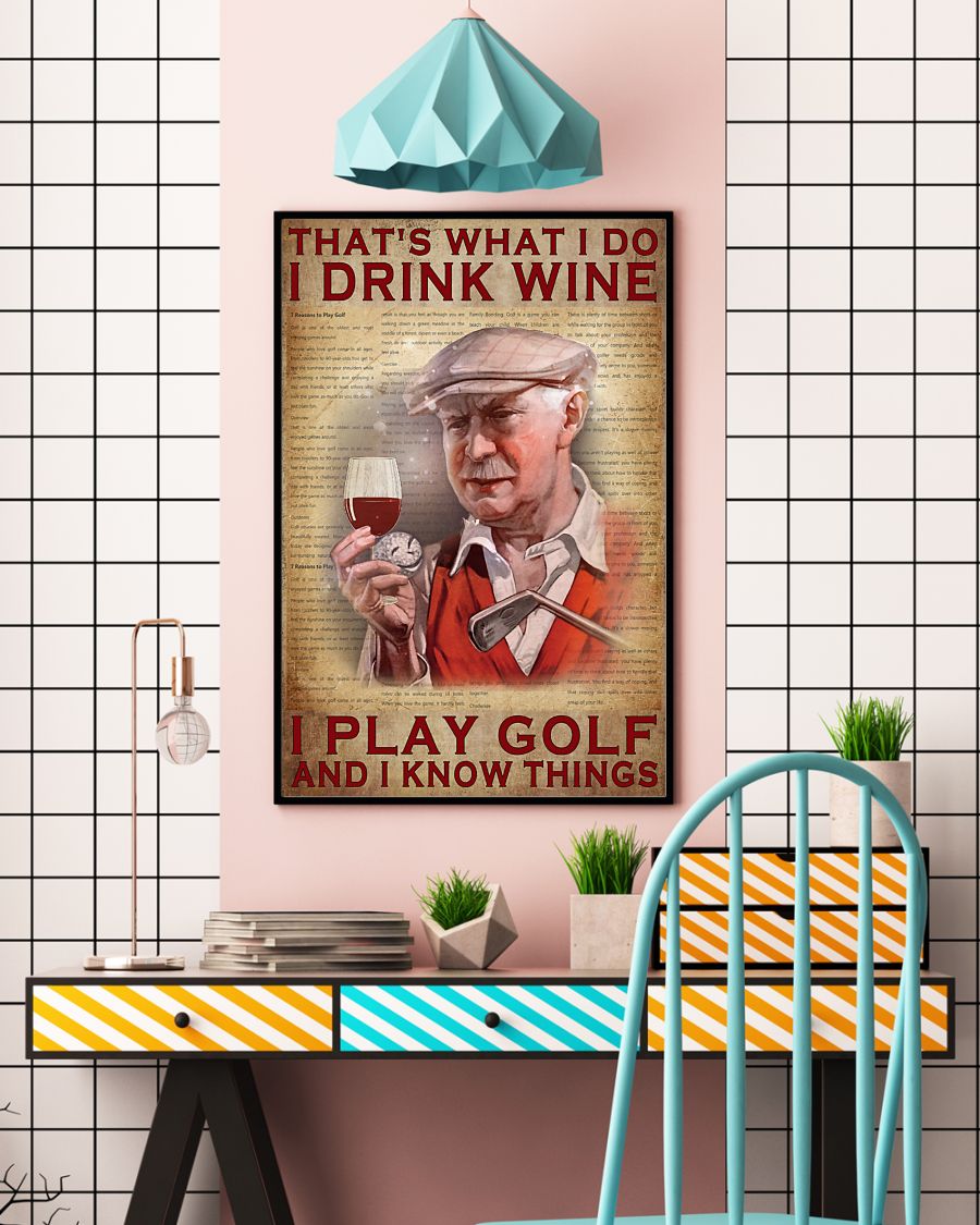 That's what I do I drink wine I play golf and I know things posterv