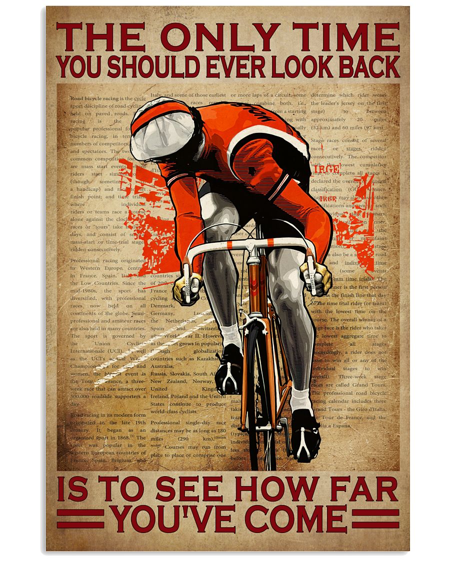 The Only Time You Should Ever Look Back Is To See How Far Cycling Poster