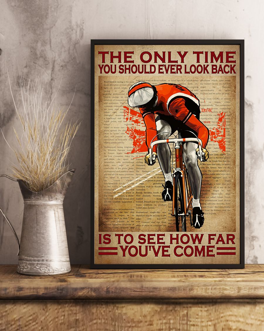 The Only Time You Should Ever Look Back Is To See How Far Cycling Posterc