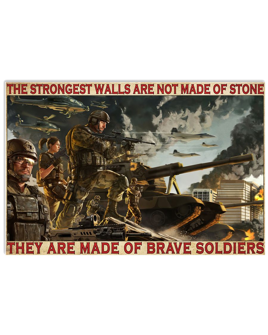 The Strongest Walls Are Not Made Of Stone They Are Made Of Brave Soldiers Poster