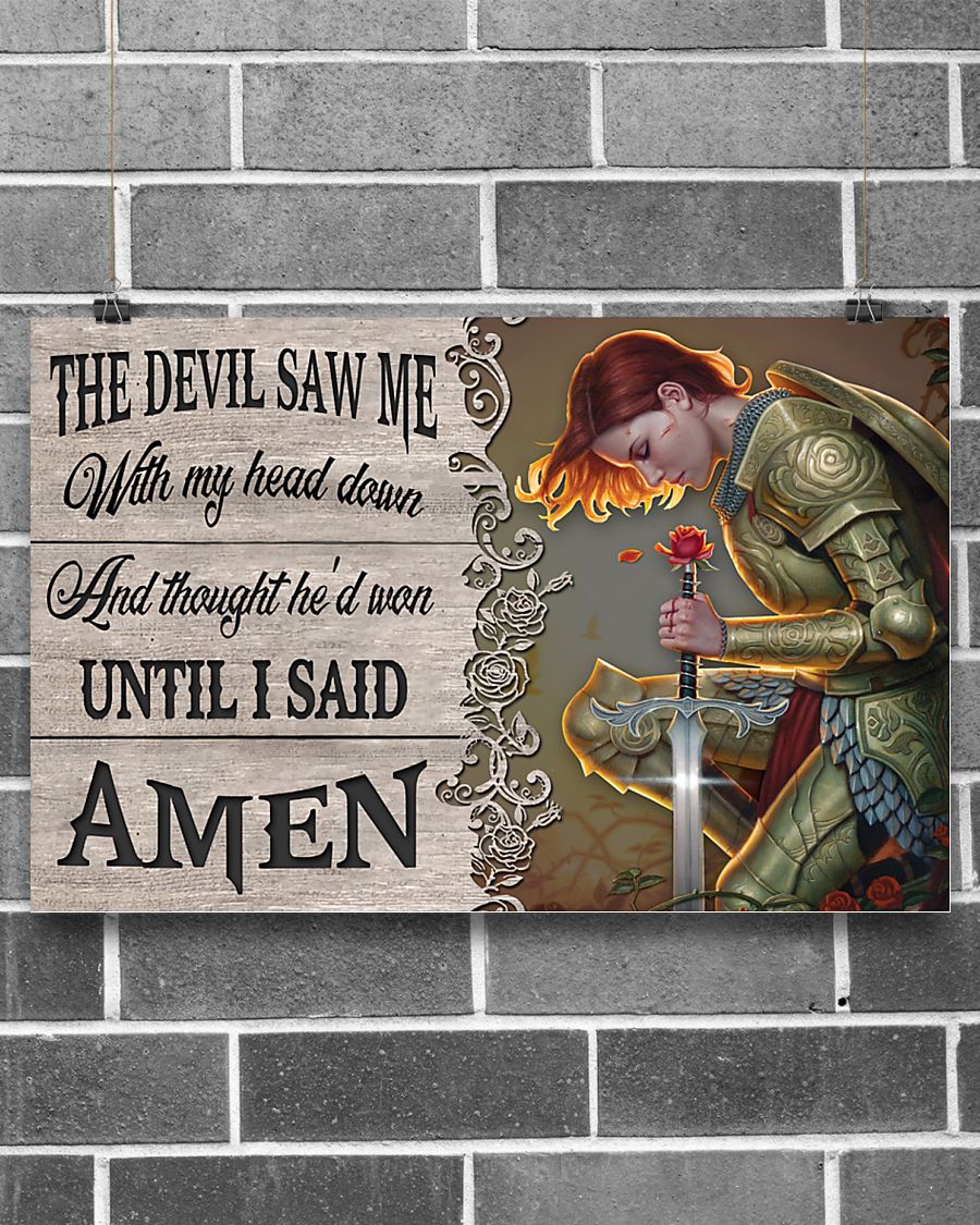 The devil saw me with my head down and thought he'd won until i said amen poster2