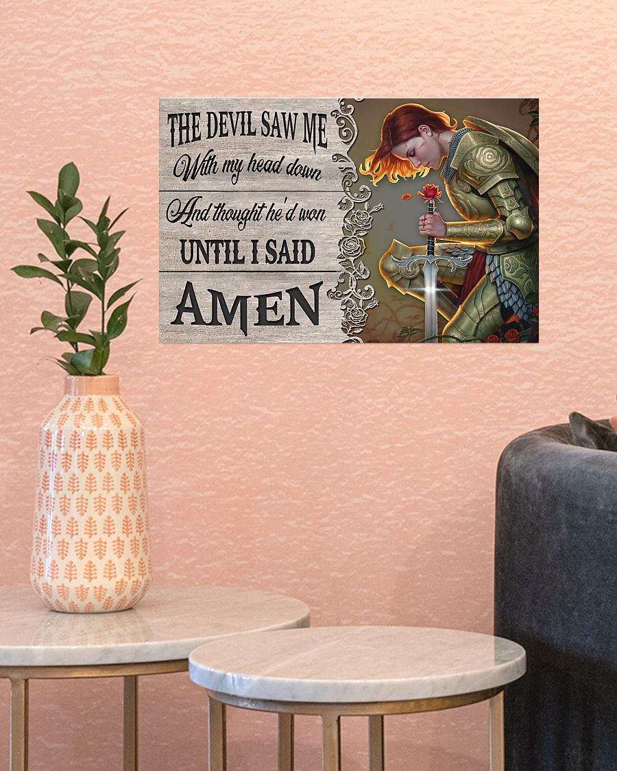 The devil saw me with my head down and thought he'd won until i said amen poster3