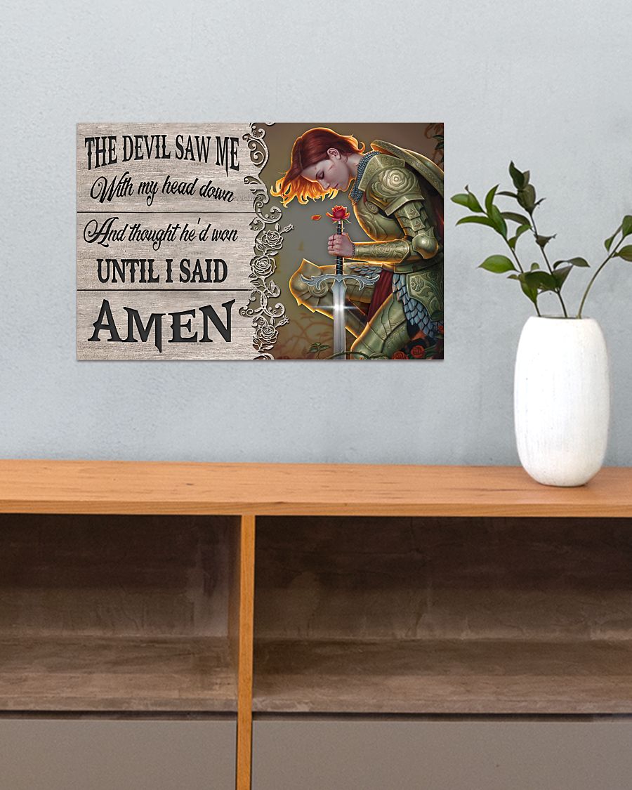 The devil saw me with my head down and thought he'd won until i said amen poster4