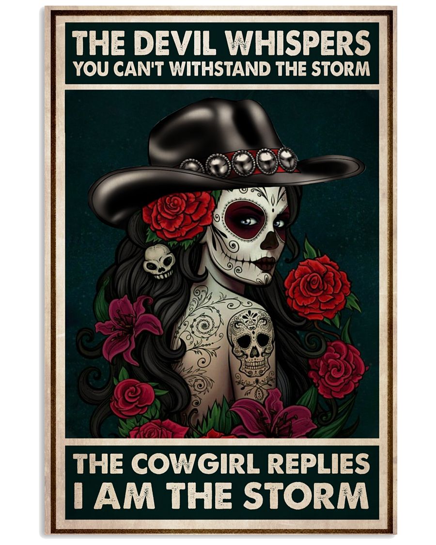 The devil whispered you can't withstand the storm The cowgirl replies I am the storm Skull poster