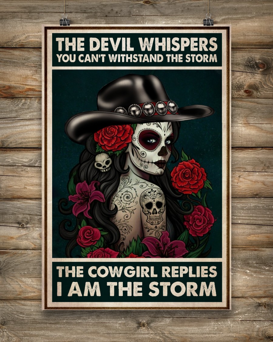 The devil whispered you can't withstand the storm The cowgirl replies I am the storm Skull posterc
