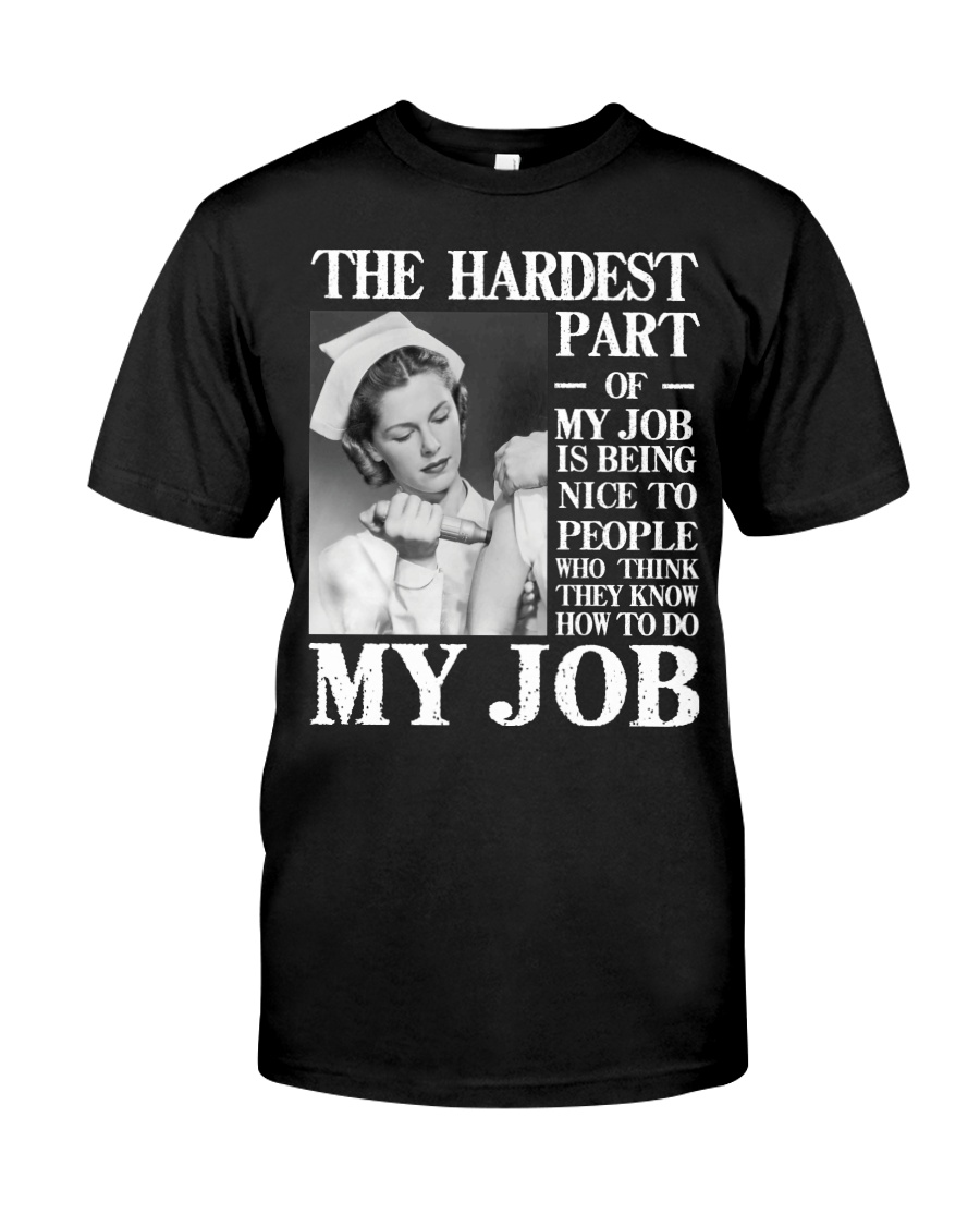 The hardest part of my job is being nice to people who think they know how to do my job Nurse shirt