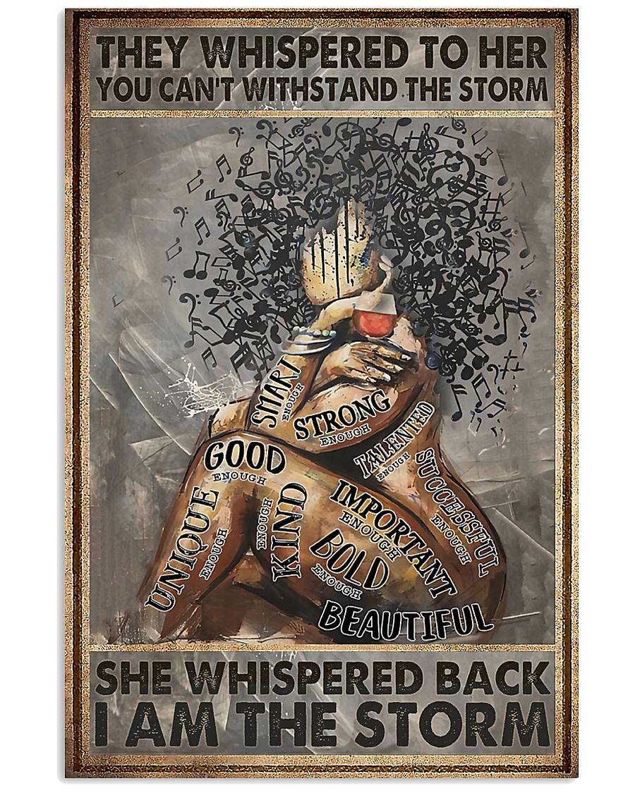 They whispered to her you cannot withstand the storm she whispered back i am the storm Music and Wine Girl poster