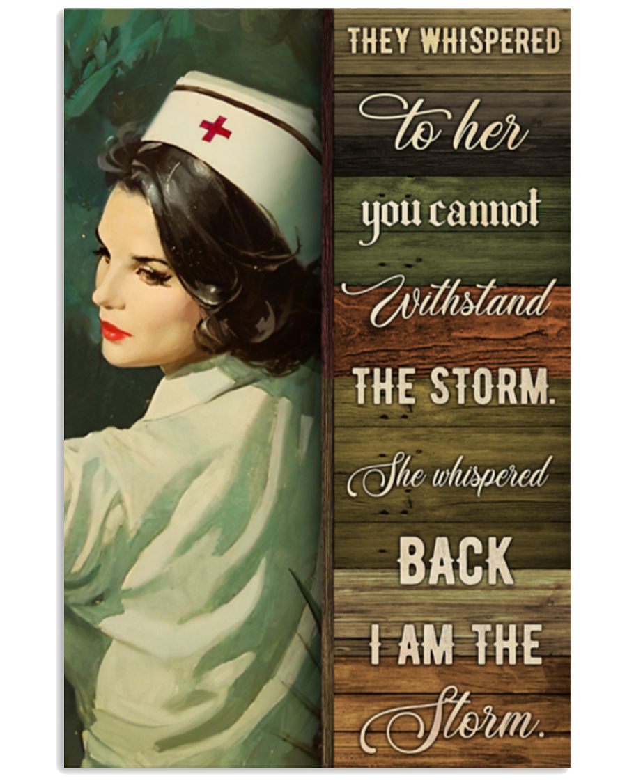 They whispered to her you cannot withstand the storm she whispered back i am the storm Nurse poster