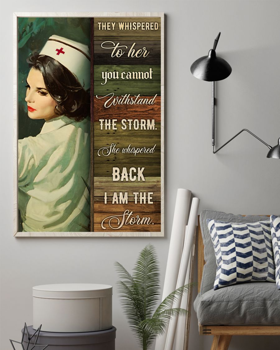 They whispered to her you cannot withstand the storm she whispered back i am the storm Nurse poster