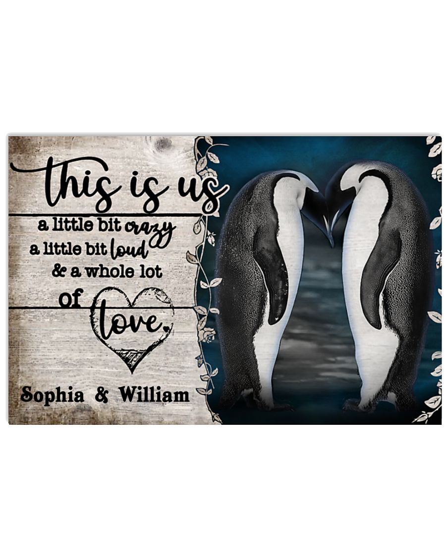 This Is Us A Little Bit Of Crazy A Little Bit Of Loud And A Whole Lot Of Love Penguin Personalized Poster