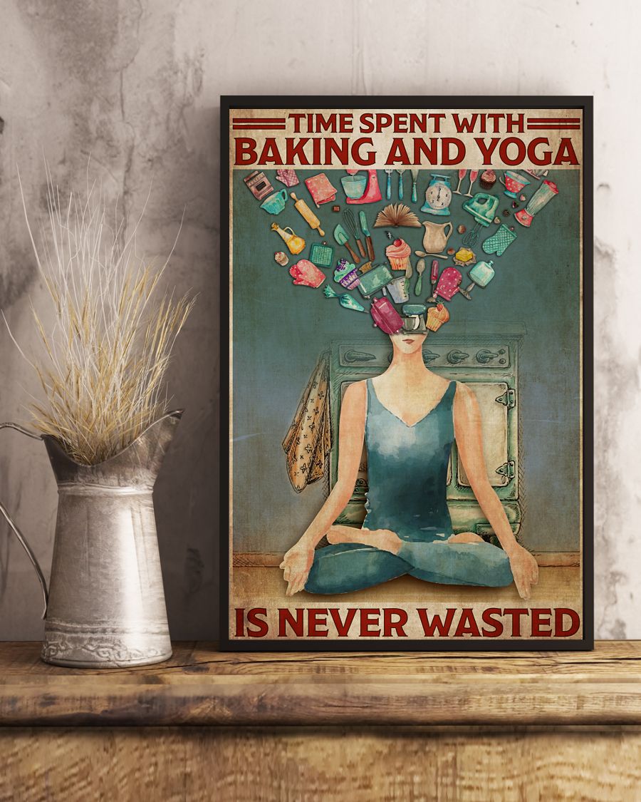 Time spent with baking and yoga is never wasted posterc