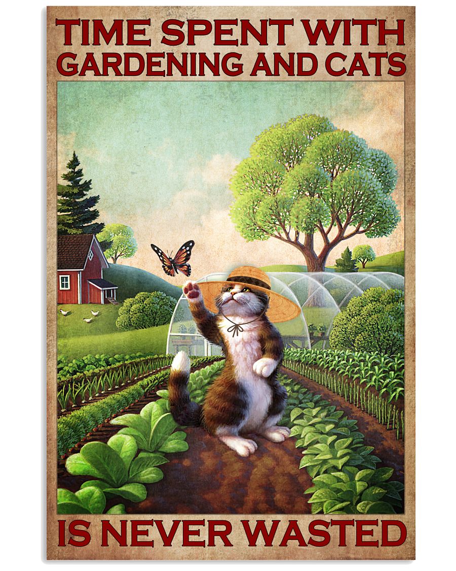 Time spent with gardening and cats is never wasted poster