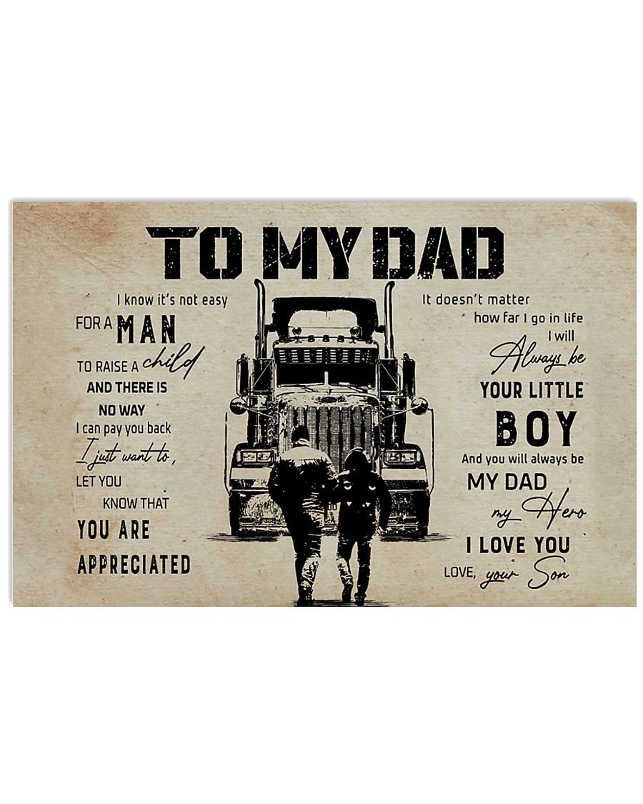 To My Dad I Know It's Not Easy For A Man To Raise A Child And There Is No Way I Can Pay You Back Trucker Poster