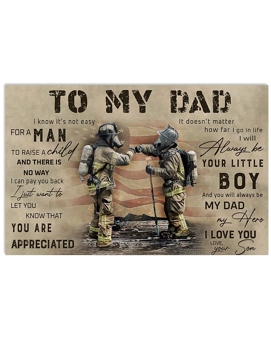 To my dad I know it's not easy for a man to raise a child and there is no way I can pay you back Firefighter poster