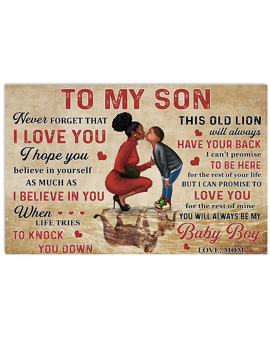 To my son never forget that I love you I hope you believe in yourself as much as I believe in you Black Mom poster