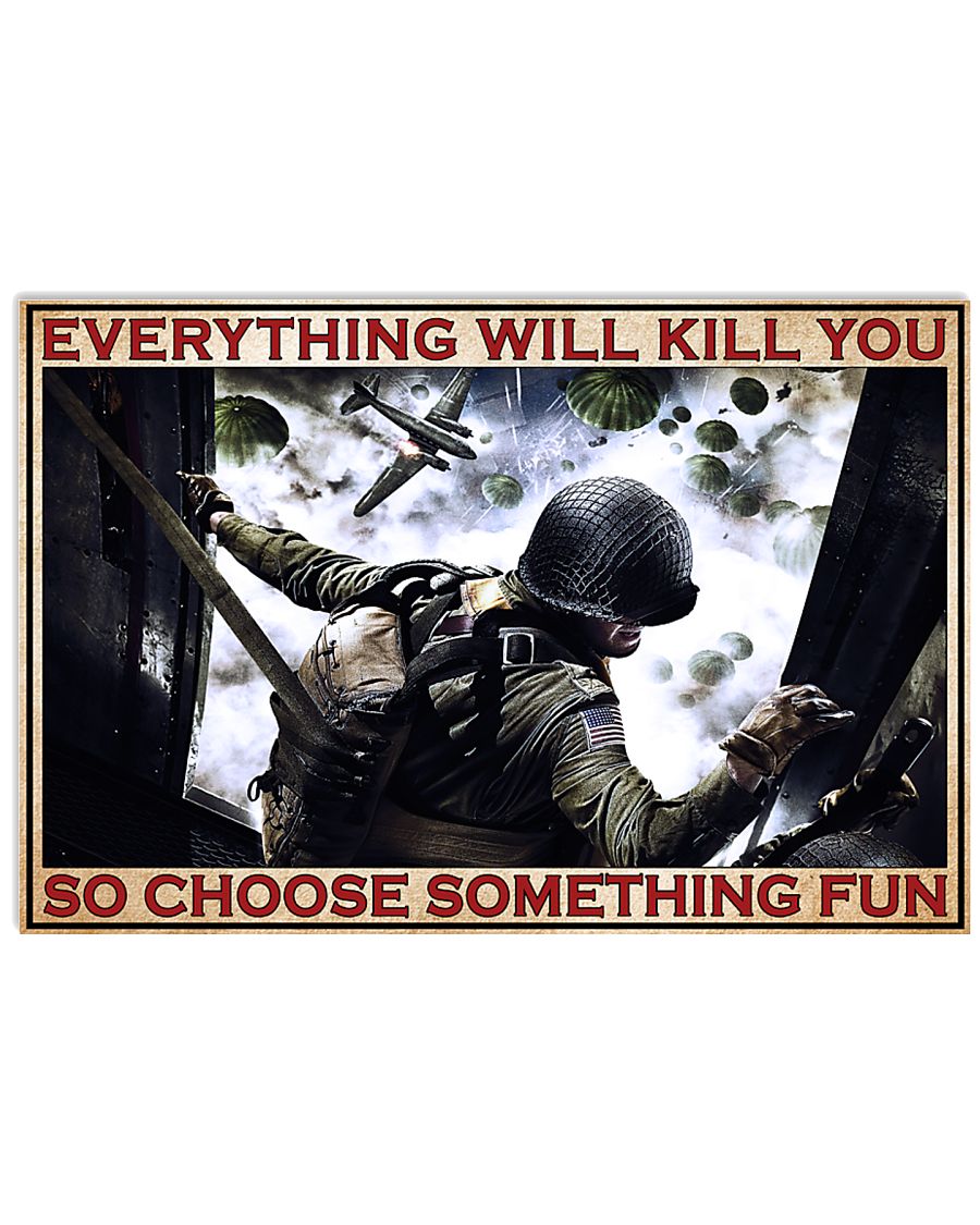 Veteran Everything Will Kill You So Choose Something Fun Poster