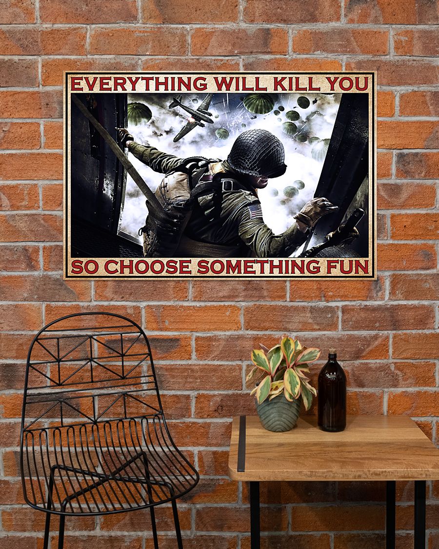 Veteran Everything Will Kill You So Choose Something Fun Poster