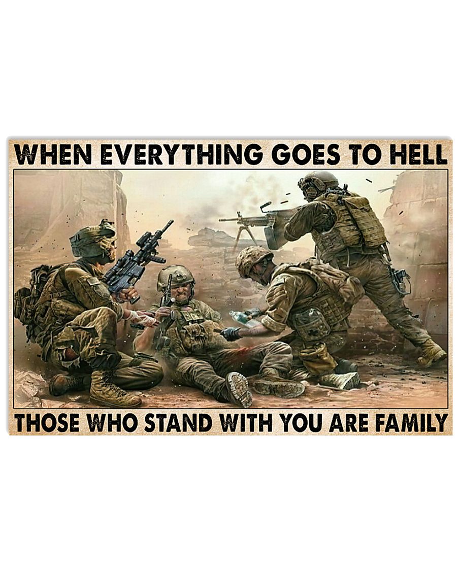 Veteran When Everything Goes To Hell Those Who Stand With You Are Family Poster