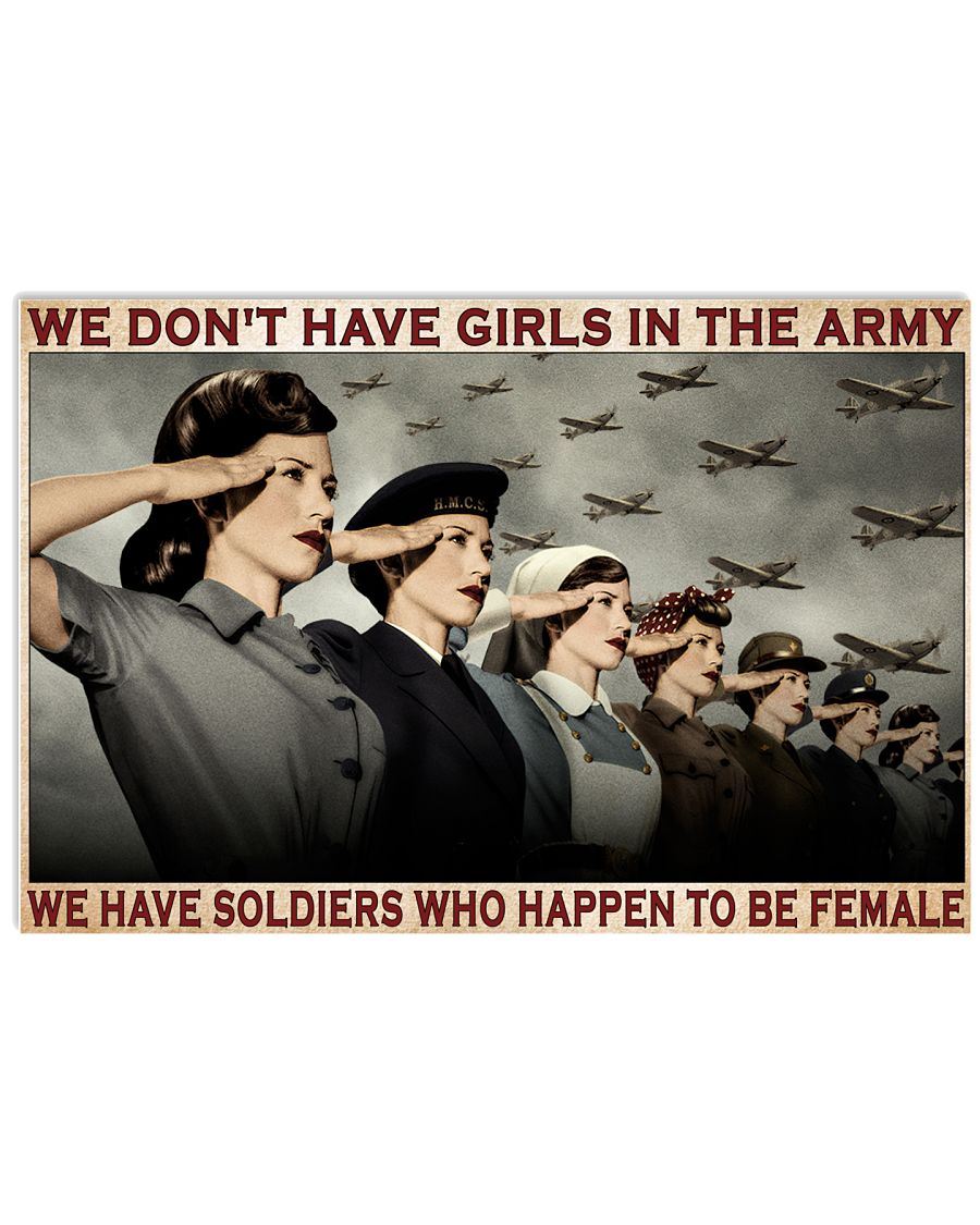 We Don't Have Girls In The Army We Have Soldiers Who Happen To Be Female Poster