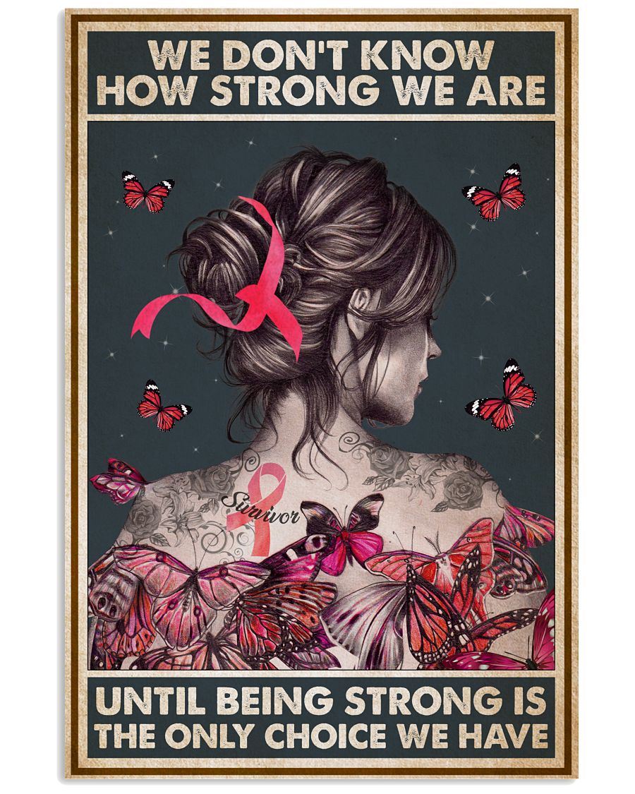 We Don't Know How Strong We Are Until Being Strong Is The Only Poster