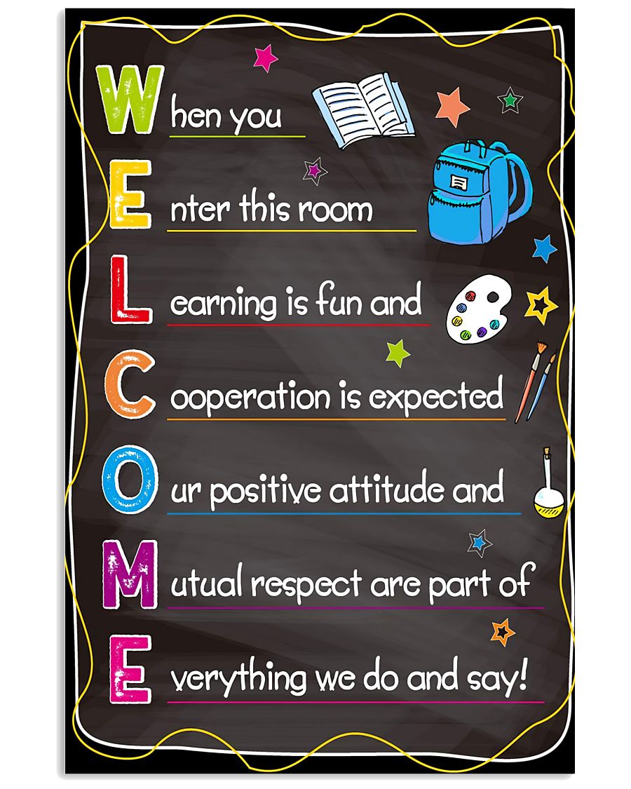 Welcome Back To School When You Enter This Room Learning Is Fun And Cooperation Is Expected Poster