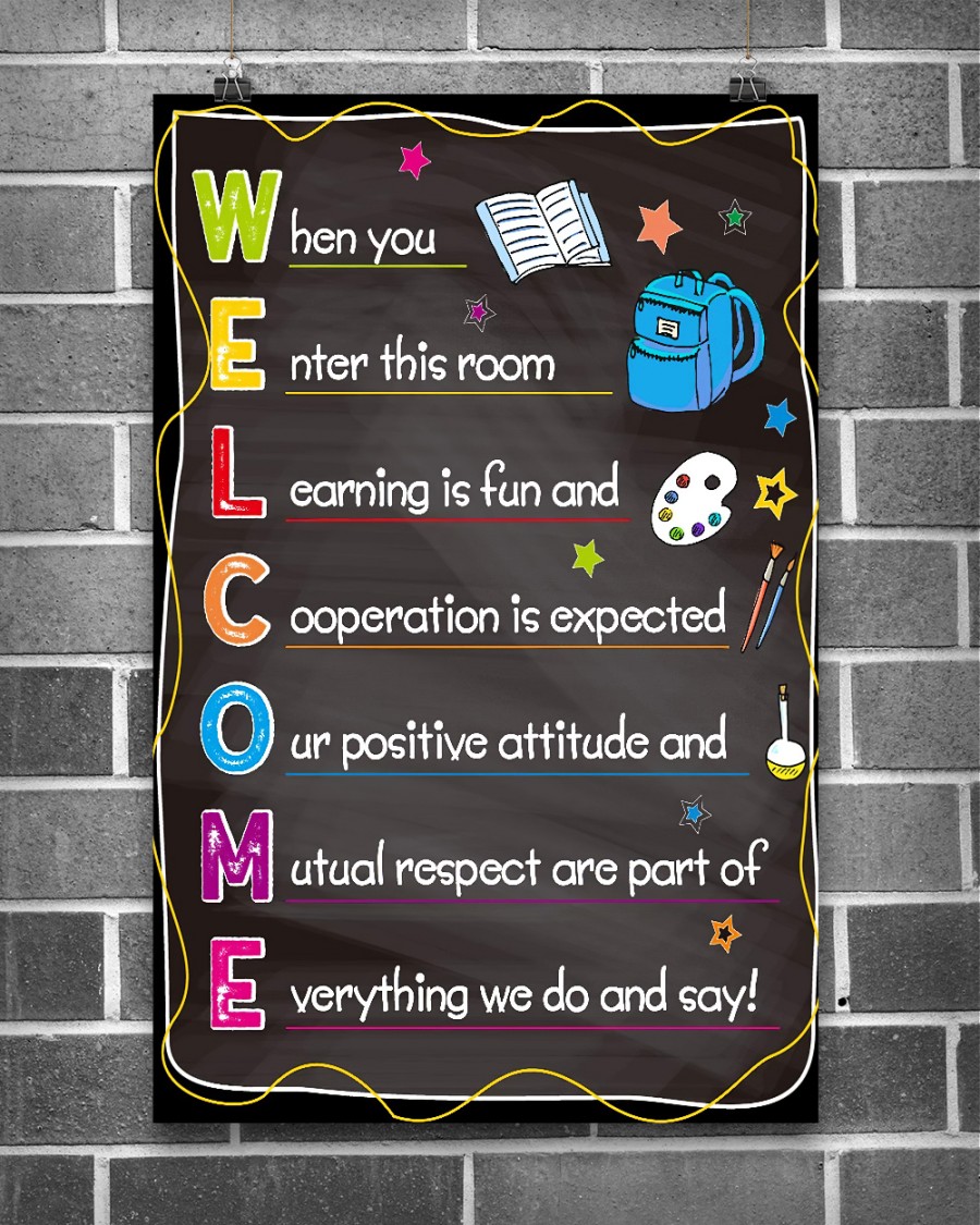 Welcome Back To School When You Enter This Room Learning Is Fun And Cooperation Is Expected Posterx