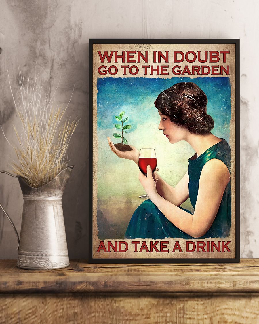 When In Doubt Go To The Garden And Take A Drink Posterx