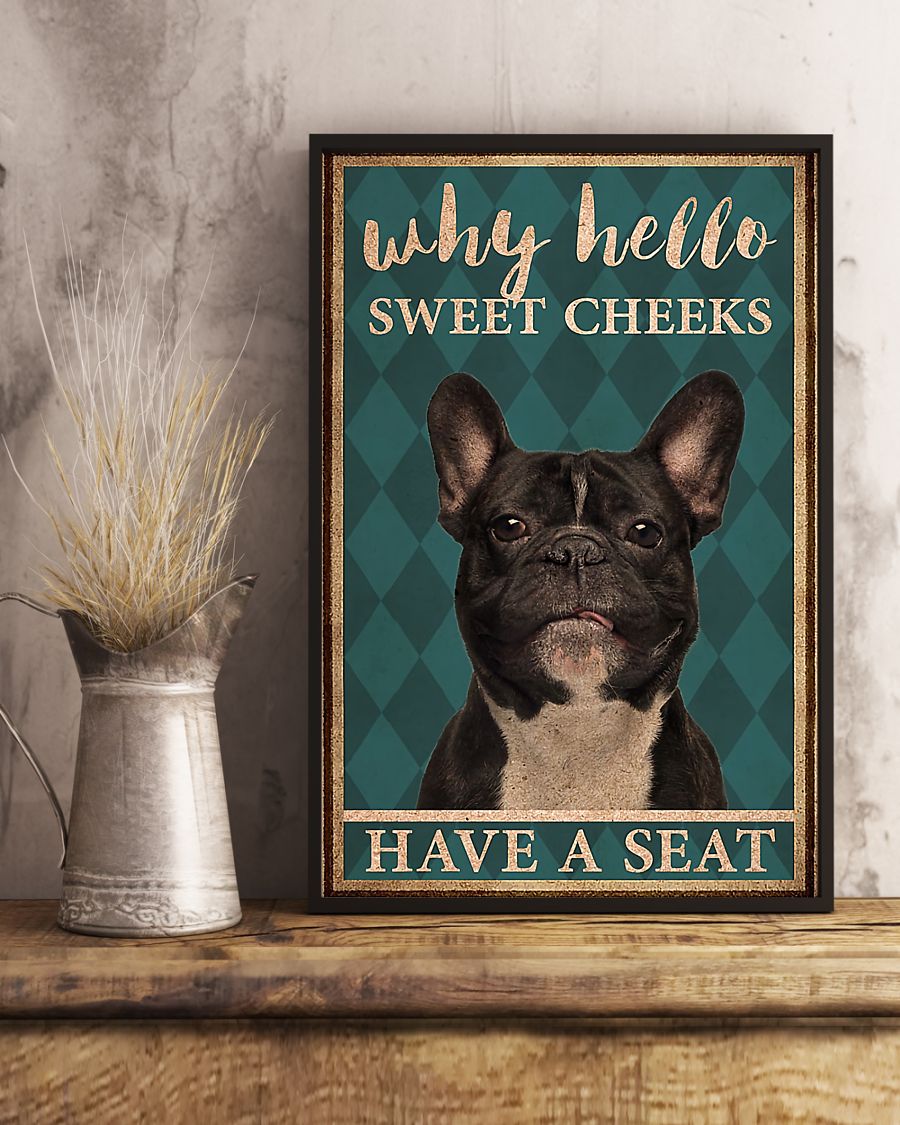 Why hello Sweet Cheeks Have A Seat French Bulldog Toilet Posterc